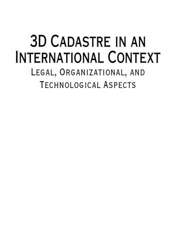 3D Cadastre in an International Context: Legal, Organizational, and Technological Aspects