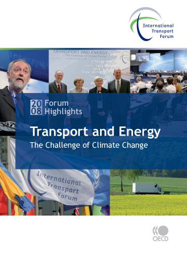 Highlights of the International Transport Forum 2008: Transport and Energy:  The Challenge of Climate Change (Forum Highlights)