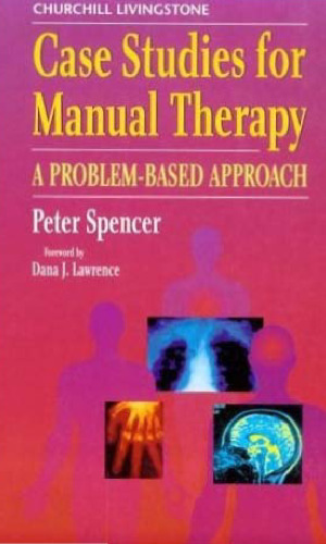 Manual Therapy Case Studies: A Problem Based Approach