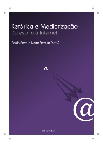 Retorica e Mediatizacao: Da escrita a internet