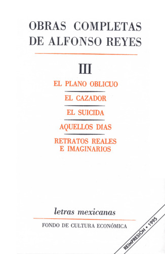 Obras completas, III : El plano oblicuo, El cazador, El suicida, Aquellos dias, Retratos reales e imaginarios (Literatura) (Spanish Edition)