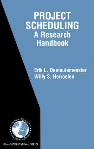 Project Scheduling: A Research Handbook (International Series in Operations Research & Management Science)