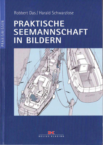 Praktische Seemannschaft in Bildern. Praxiswissen