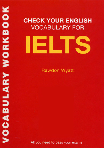 Check Your English Vocabulary for IELTS: All you need to pass your exams (Vocabulary Workbook)