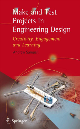 Make and Test Projects in Engineering Design: Creativity, Engagement and Learning