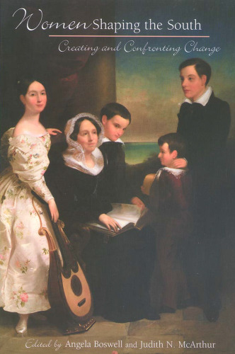 Women Shaping the South: Creating And Confronting Change (Southern Women)