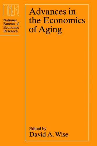 Advances in the Economics of Aging (National Bureau of Economic Research Project Report)