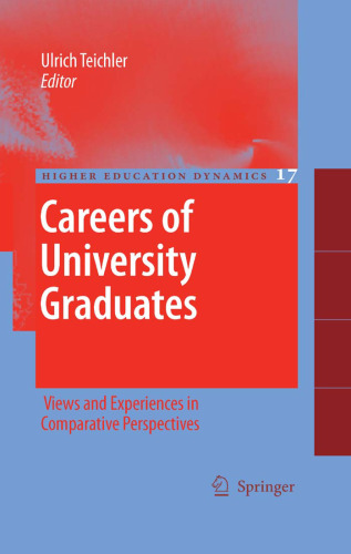 Careers of University Graduates: Views and Experiences in Comparative Perspectives (Higher Education Dynamics)