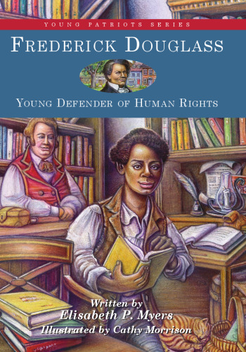 Frederick Douglass: Young Defender of Human Rights (Young Patriots series)