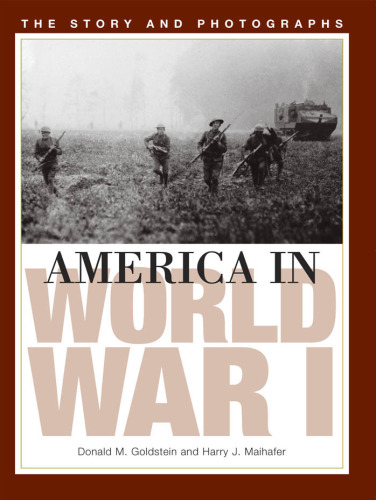 America in World War I: The Story and Photographs (America Goes to War)