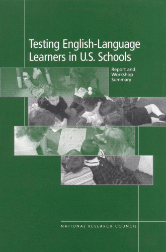 Testing English-Language Learners in U.S. Schools: Report and Workshop Summary (Compass Series)