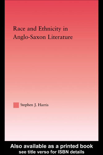 Race and Ethnicity in Anglo-Saxon Literature (Studies in Medieval History and Culture, 24)