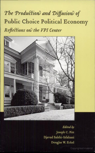 The Production and Diffusion of Public Choice Political Economy: Reflections on the VPI Center (Economics and Sociology Thematic Issue)