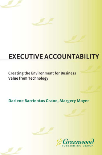 Executive Accountability: Creating the Environment for Business Value from Technology