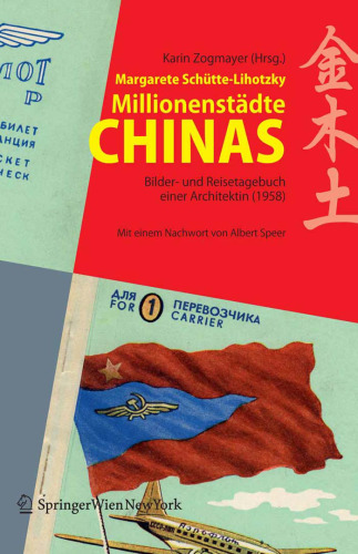Millionenstadte Chinas: Bilder- und Reisetagebuch einer Architektin (1958) Herausgegeben von Karin Zogmayer im Auftrag der Universitat fur angewandte Kunst Wien (German Edition)