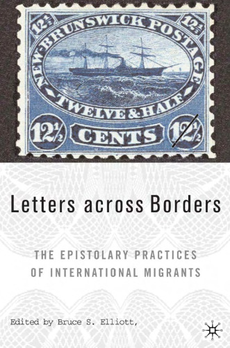 Letters across Borders: The Epistolary Practices of International Migrants