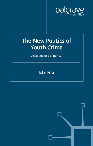 The New Politics of Youth Crime: Discipline or Solidarity?