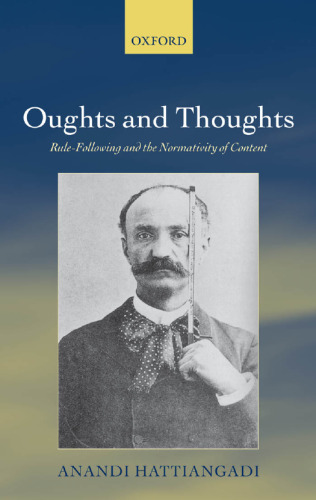 Oughts and Thoughts: Rule-Following and the Normativity of Content