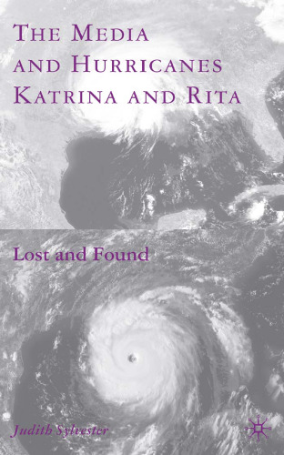 The Media and Hurricanes Katrina and Rita: Lost and Found