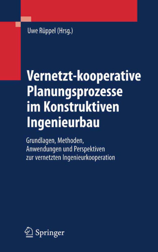 Vernetzt-kooperative Planungsprozesse im Konstruktiven Ingenieurbau  GERMAN