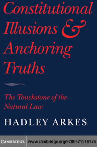 Constitutional Illusions and Anchoring Truths: The Touchstone of the Natural Law