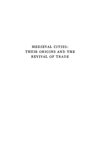 Medieval Cities: Their Origins and the Revival of Trade