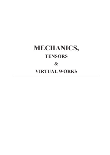 Mechanics, Tensors & Virtual Works