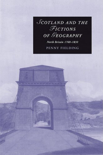 Scotland and the Fictions of Geography: North Britain 1760-1830