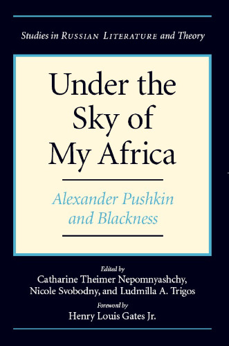 Under the Sky of My Africa: Alexander Pushkin and Blackness