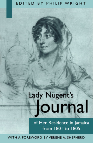 Lady Nugent's Journal of Her Residence in Jamaica from 1801 to 1805