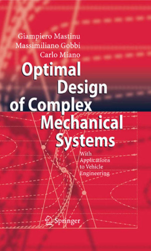 Optimal Design of Complex Mechanical Systems: With Applications to Vehicle Engineering