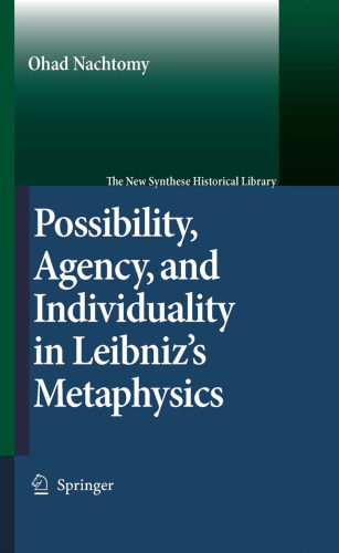 Possibility, Agency, and Individuality in Leibniz’s Metaphysics
