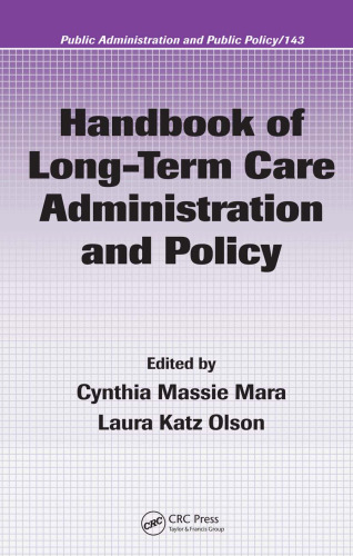 Handbook of Long-Term Care Administration and Policy (Public Administration and Public Policy)