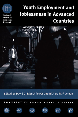 Youth Employment and Joblessness in Advanced Countries (National Bureau of Economic Research--Comparative Labor Markets Series)