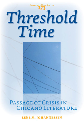 Threshold Time: Passage of Crisis in Chicano Literature. (Costerus New Series)