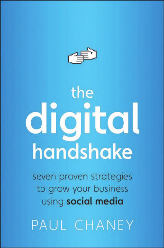 The Digital Handshake: Seven Proven Strategies to Grow Your Business Using Social Media