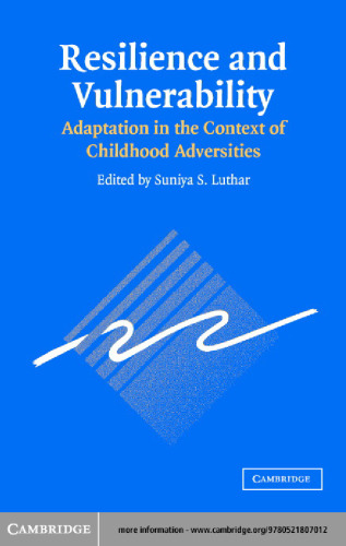 Resilience and Vulnerability: Adaptation in the Context of Childhood Adversities