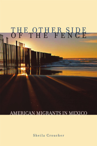 The Other Side of the Fence: American Migrants in Mexico