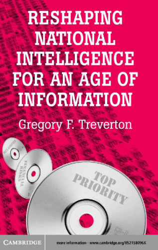 Reshaping National Intelligence for an Age of Information (RAND Studies in Policy Analysis)