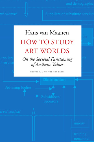 How to Study Art Worlds: On the Societal Functioning of Aesthetic Values