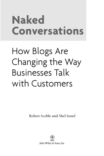 Naked Conversations: How Blogs are Changing the Way Businesses Talk with Customers