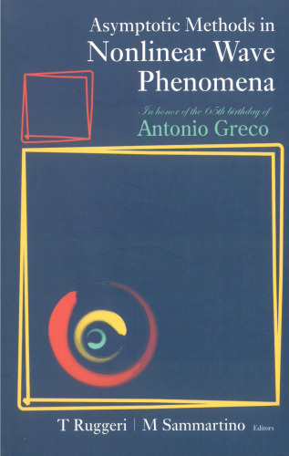 Asymptotic Methods in Nonlinear Wave Phenomena: In Honor of the 65th Birthday of Antonio Greco; Palermo, Italy, 5-7 June 2006