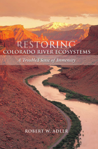 Restoring Colorado River Ecosystems: A Troubled Sense of Immensity