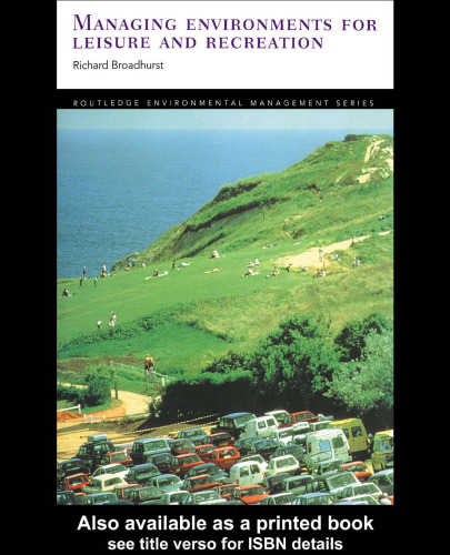 Managing Environments for Leisure and Recreation (Routledge Environmental Management)