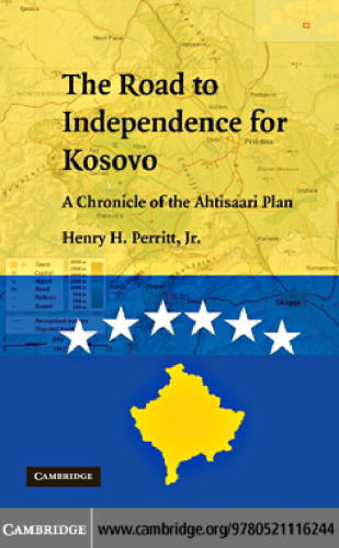 The Road to Independence for Kosovo: A Chronicle of the Ahtisaari Plan