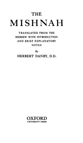 The Mishnah: Translated from the Hebrew with Introduction and Brief Explanatory Notes