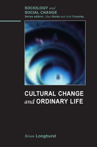 Cultural Change and Ordinary Life (Sociology and Social Change)