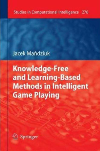 Knowledge-Free and Learning-Based Methods in Intelligent Game Playing