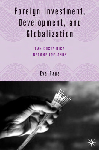 Foreign Investment, Development, and Globalization: Can Costa Rica Become Ireland?