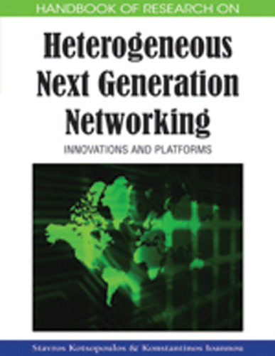 Handbook of Research on Heterogeneous Next Generation Networking: Innovations and Platforms (Handbook of Research On...)